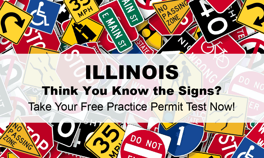 Image of road signs covered by text that reads "Illinois think you know the signs? Take your free practice permit test now"