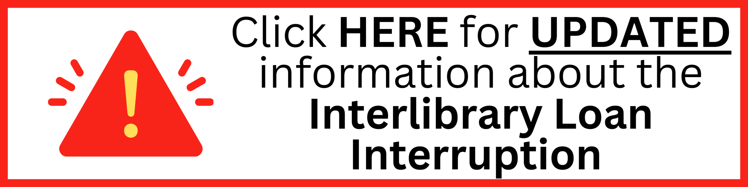 Click here for UPDATED information about the Interlibrary Loan Interruption