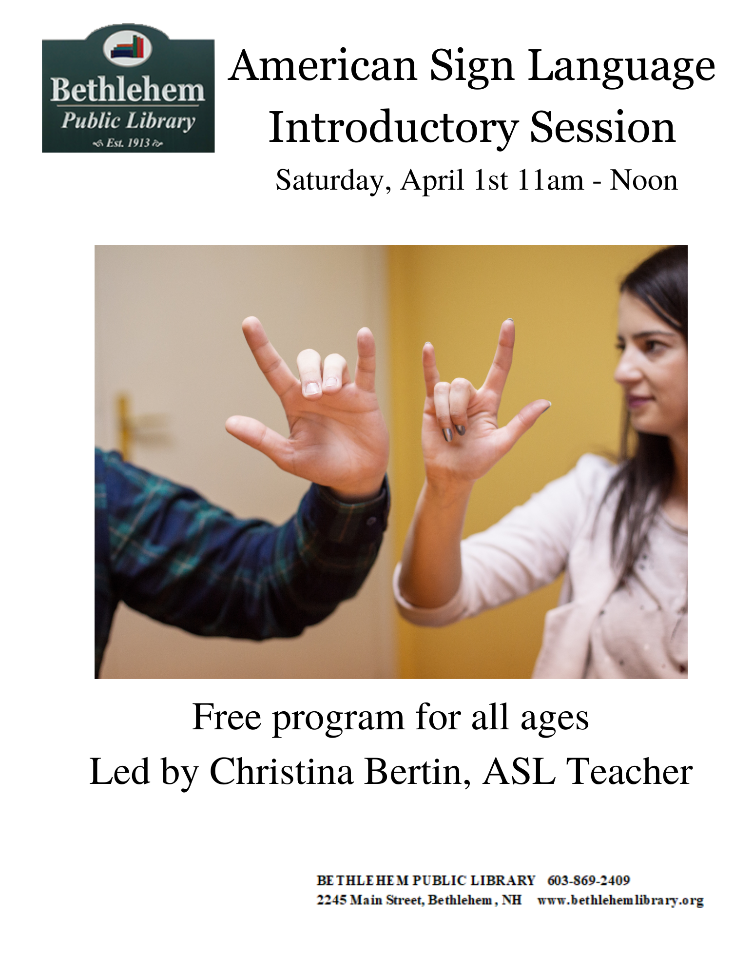 American Sign Language Introductory Session Saturday April 1st 11am Free program for all ages led by Christina Bertin ASL teacher