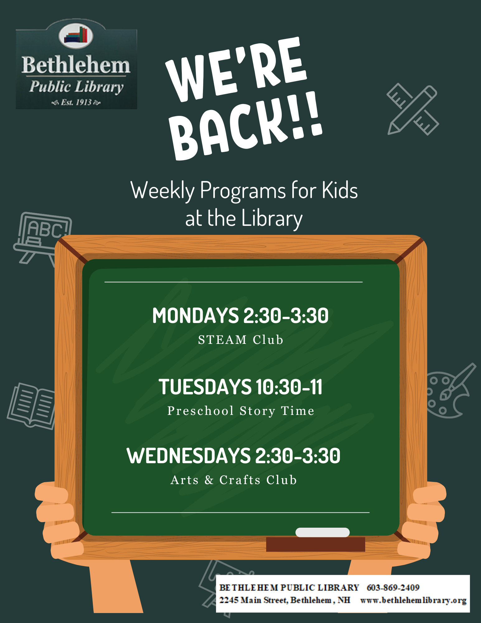 We're Back! Weekly programs for kids at the library.  Mondays 2:30-3:30 STEAM club, Tuesdays 10:30-11 Preschool Story Time, Wednesdays 2:30-3:30 Arts & Crafts Club