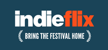 Link to IndieFlix - Bring the Festival home