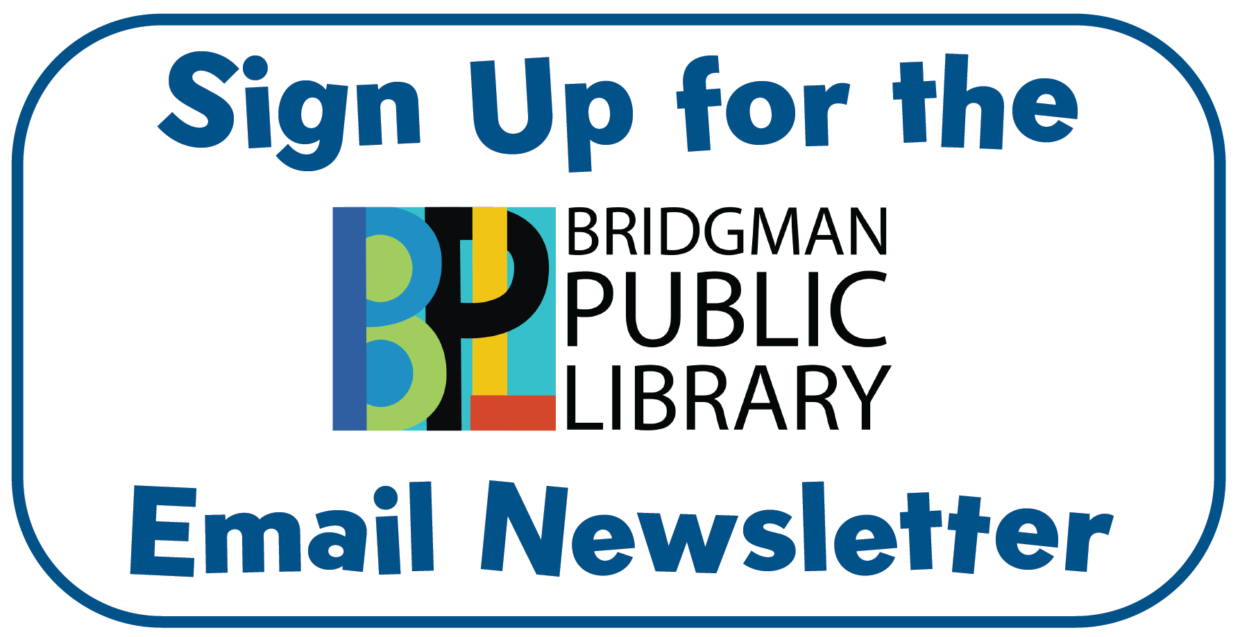 A link to sign up for the Bridgman Library email newsletter