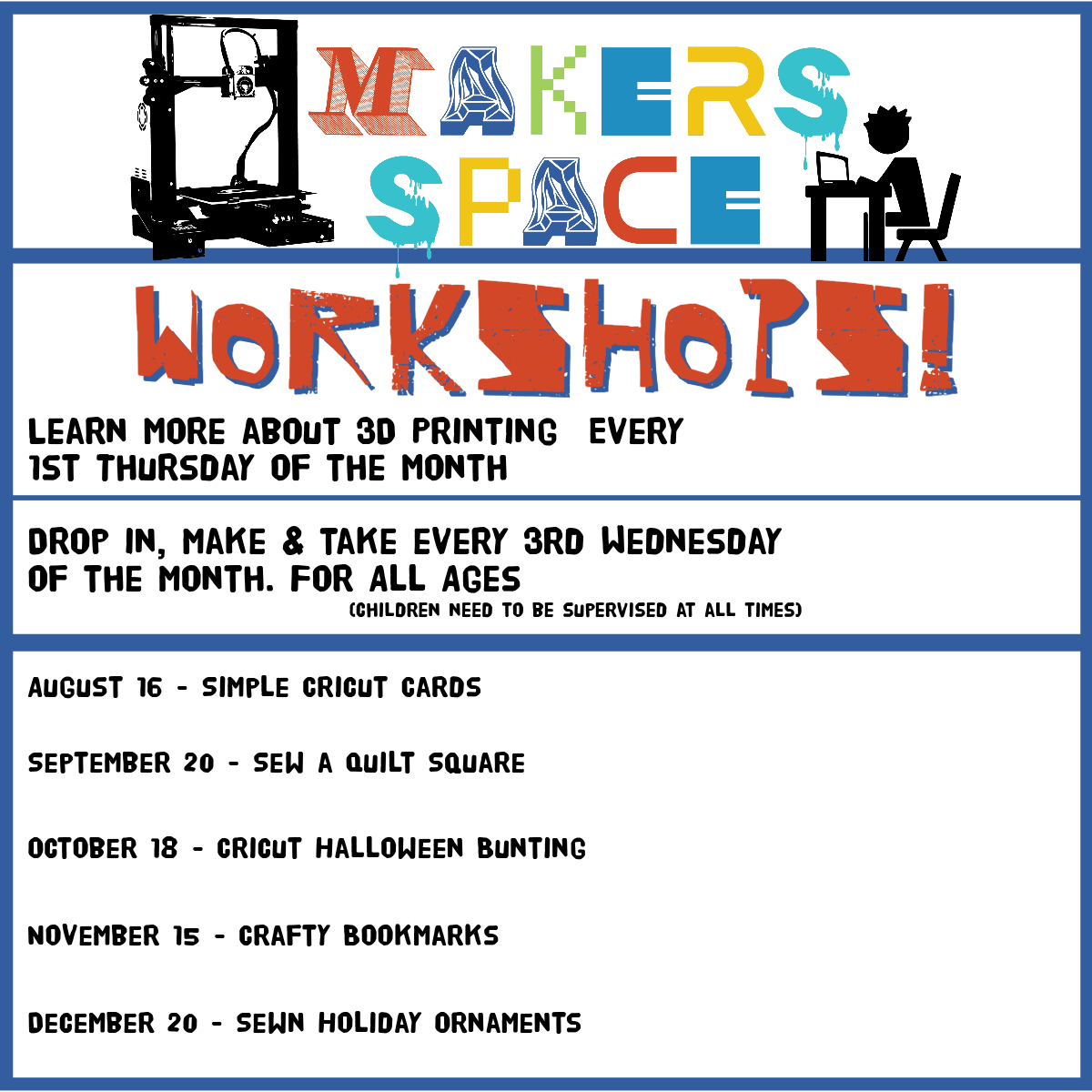 A list of our Makers Space Workshops.