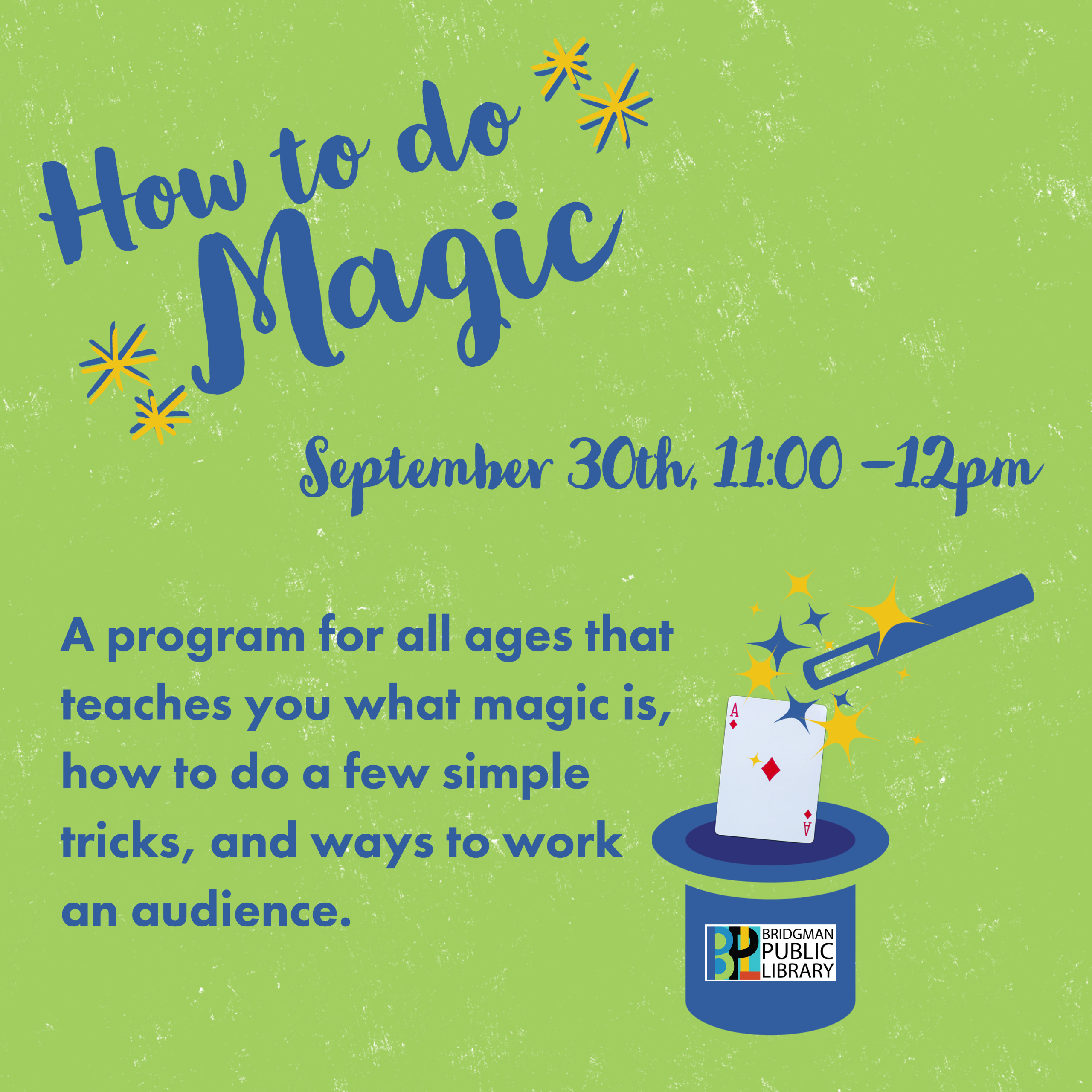 A program to learn what magic is, how to do a few simple tricks and how to work an audience.