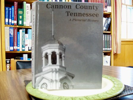 Cannon County, Tennessee A Pictorial History by Cannon County Historical Society