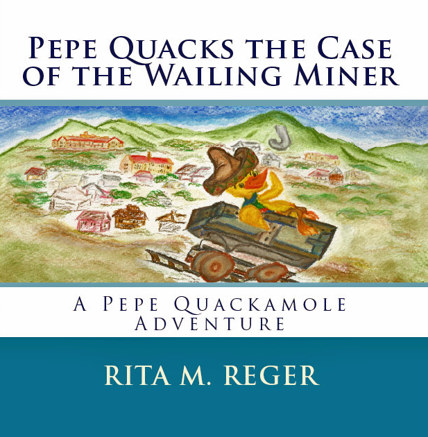 Image is the cover of the book Pepe Quacks the Case of the Wailing Miner.