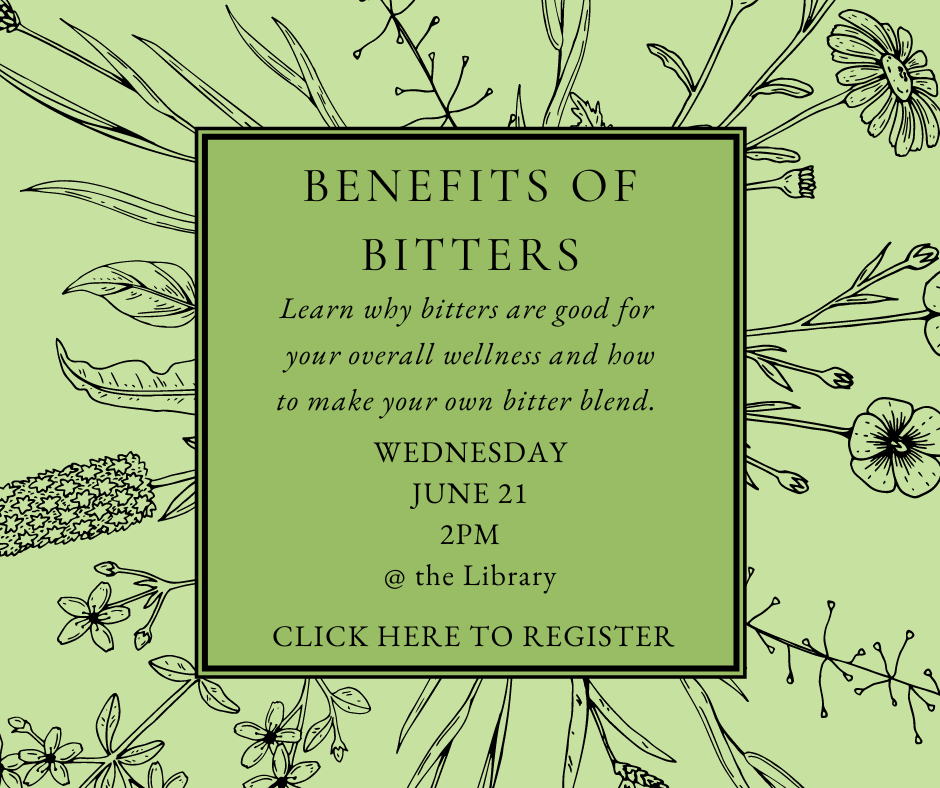Benefits of Bitters program June 21 at 2pm at the library. Click to register