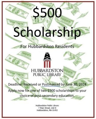 Flyer for the Hubbardston Scholarship for Hubbardston Residents, must be received by June 30, 2024