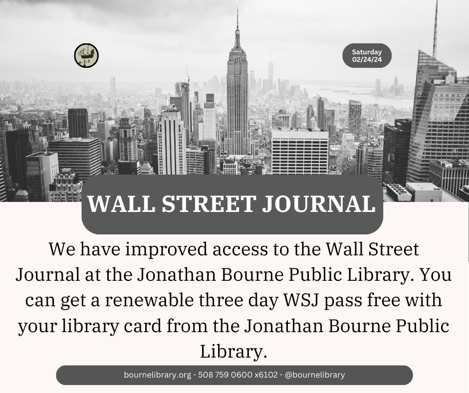 The Wall Street Journal We have improved access to the Wall Street Journal at the Jonathan Bourne Public Library. You can get a renewable three day WSJ pass free with your library card from the Jonathan Bourne Public Library. 