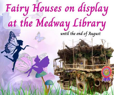 Fairy Houses on display at the Medway Library until the end of August. Picture of a fairy house and fairies
