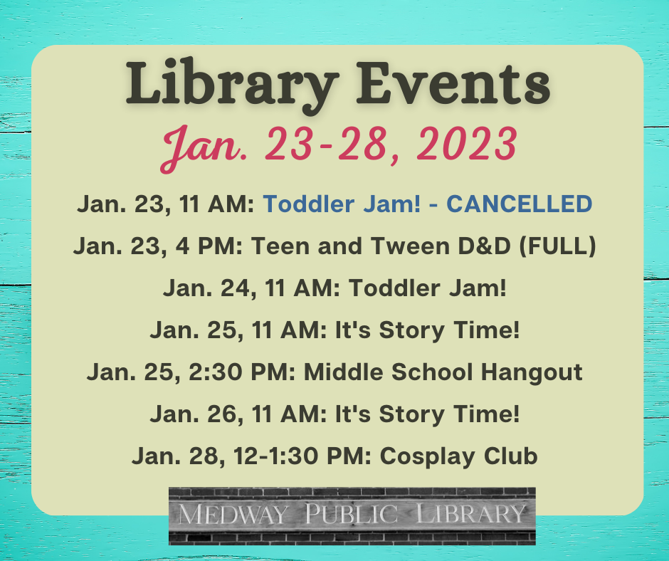 Medway Library Events  Jan 23-28 please visit calendar listings