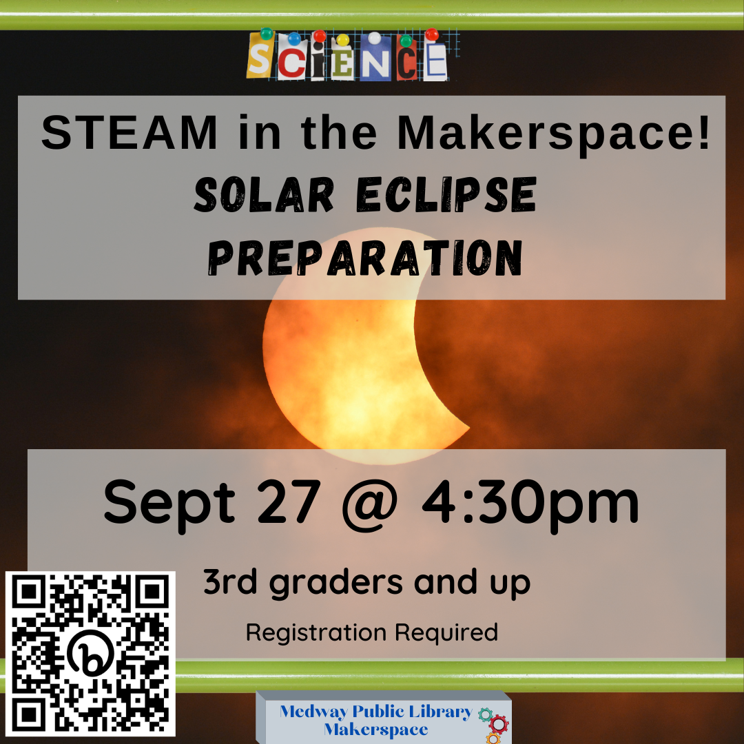 STEAM in the Makerspace!  Solar Eclipse Preparation, Sept 27 @ 4:30pm, 3rd graders and up, Registration Required 