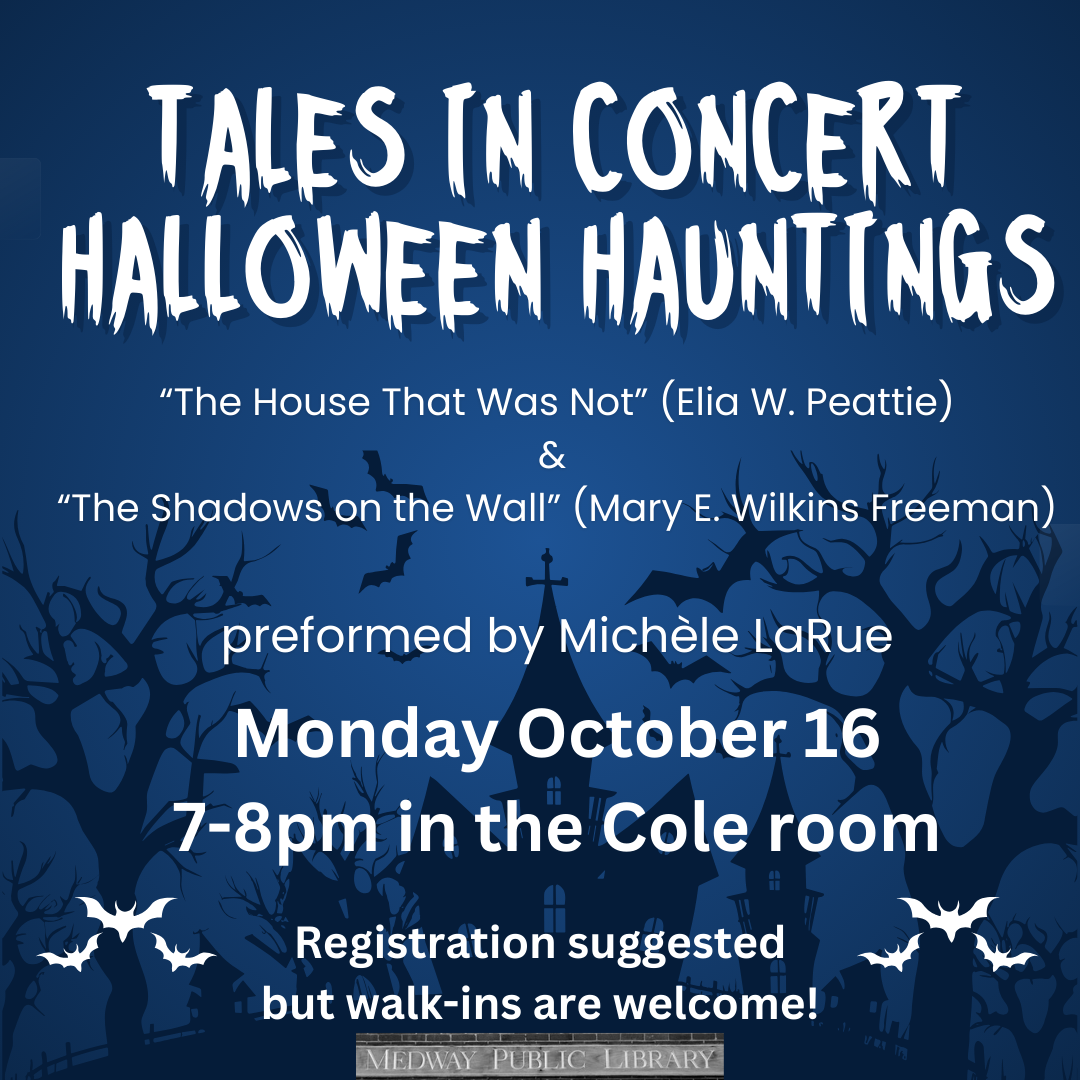 Tales in Concert Halloween Hauntings - Monday Oct 16 7-8pm in the Cole room. registration suggested but walk-ins welcomed.