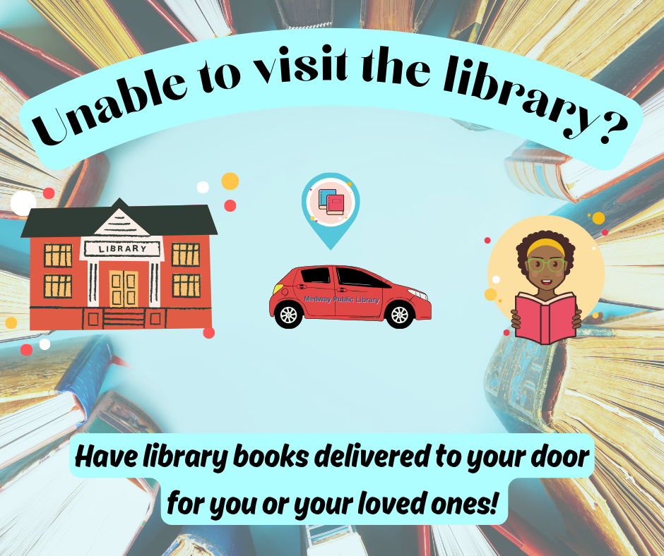 Unable to visit the library? Have library books delivered to your door for you or your loved ones! 