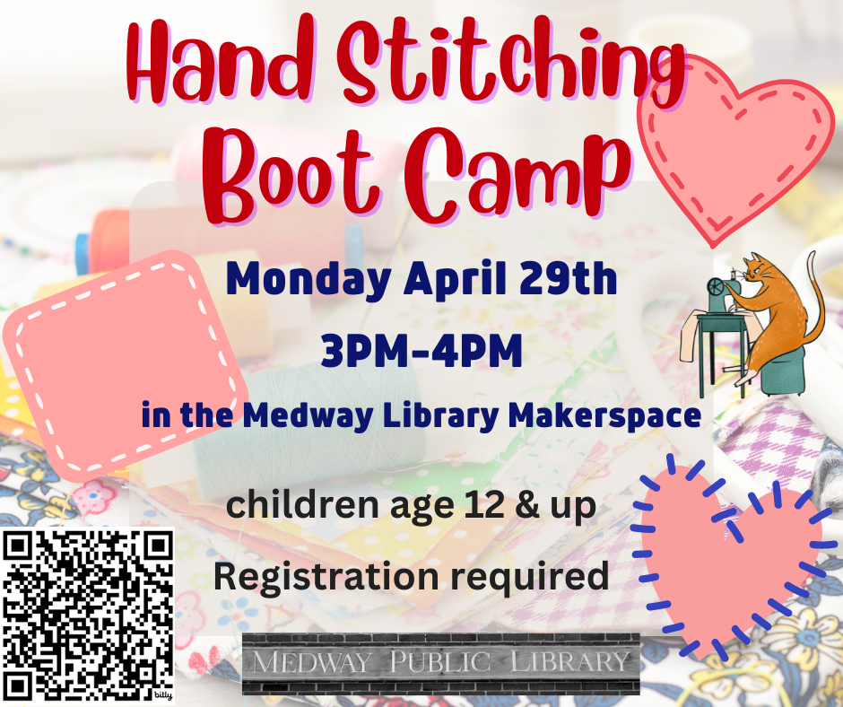 Hand Stitching  Boot Camp, Monday April 29th 3PM-4PM in the Medway Library Makerspace, children age 12 & up, Registration required