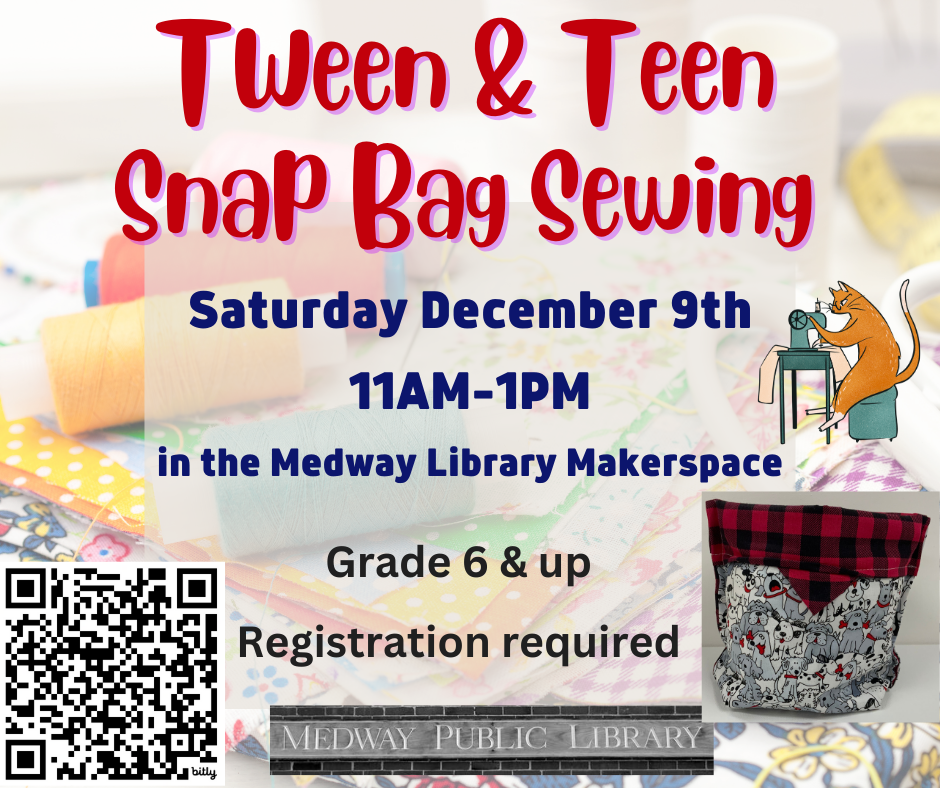 Tween & Teen Snap Bag Sewing, Saturday December 9th 11AM-1PM in the Medway Library Makerspace, Grade 6 & up, Registration Required