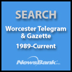 Worcester Telegram & Gazette: Search 1989-Current
