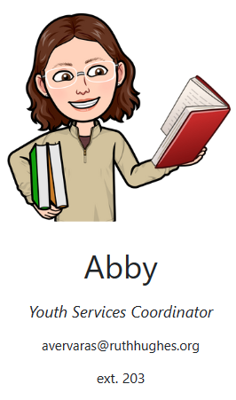 Abby - Youth Services Coordinator - avervaras@ruthhughes.org - ext 203