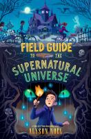 The Field Guide to the Supernatural Universe