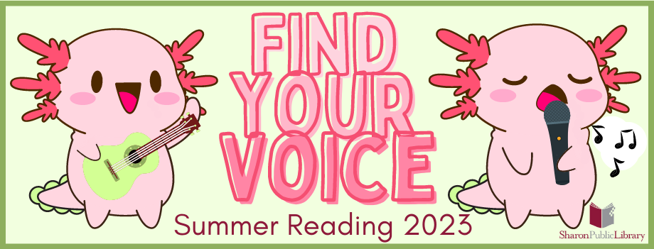 Axolotl's playing guitar and singing text reads: Find your Voice Summer Reading 2023