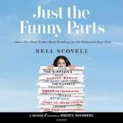Just the funny parts : and a few hard truths about sneaking into the Hollywood boys' club / Nell Scovell.