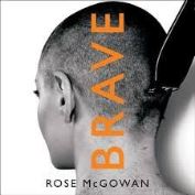 Brave [sound recording] / Rose McGowan.