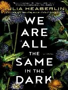 book cover We Are All The Same in the Dark