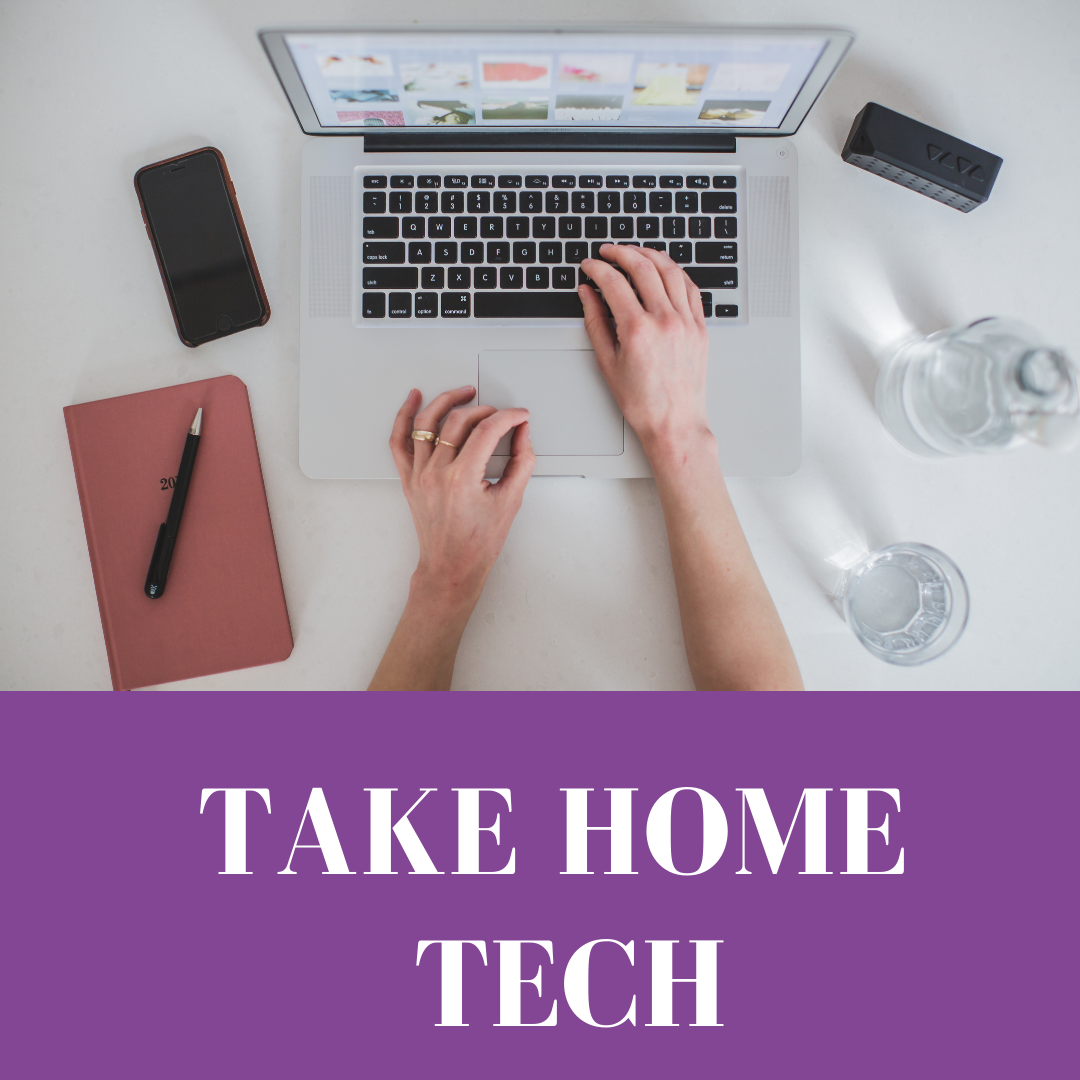 Access information about our collection of Take Home Tech.