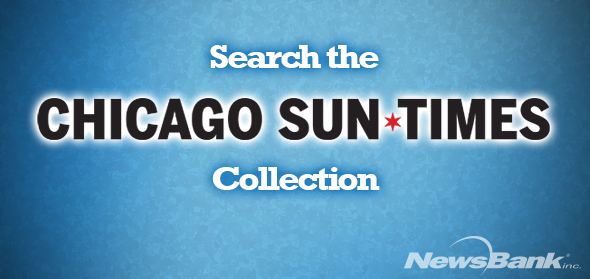 Link to the Chicago Sun times Collection in Newsbank.