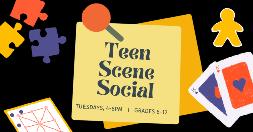 Teen Scene Social Tuesdays from 4-6pm for grades 6-12