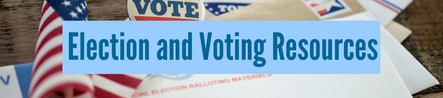 Background image of American flag, VOTE pin, and mail in ballot with text Election and Voting Resources