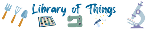 Image with board game, sewing machine, and microscope with text Library of Things