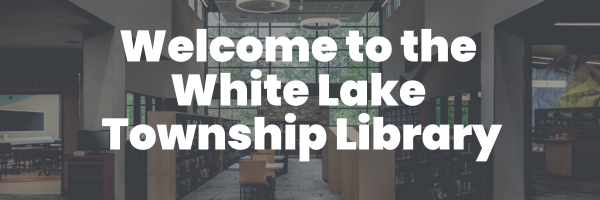 Welcome to the White Lake Township Library